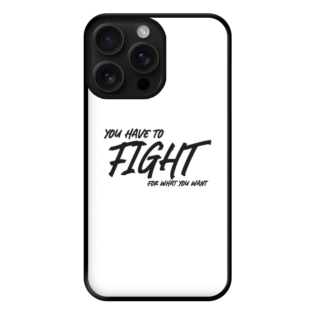 You Have To Fight Phone Case