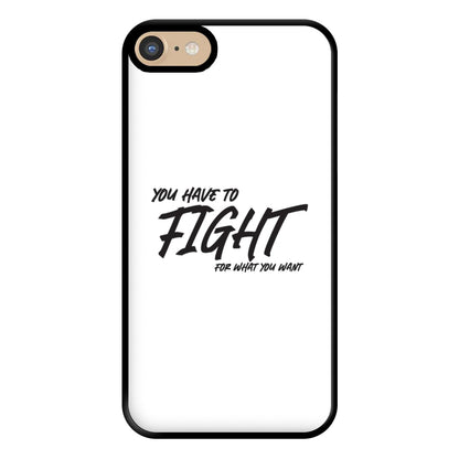 You Have To Fight Phone Case for iPhone 6 / 7 / 8 / SE