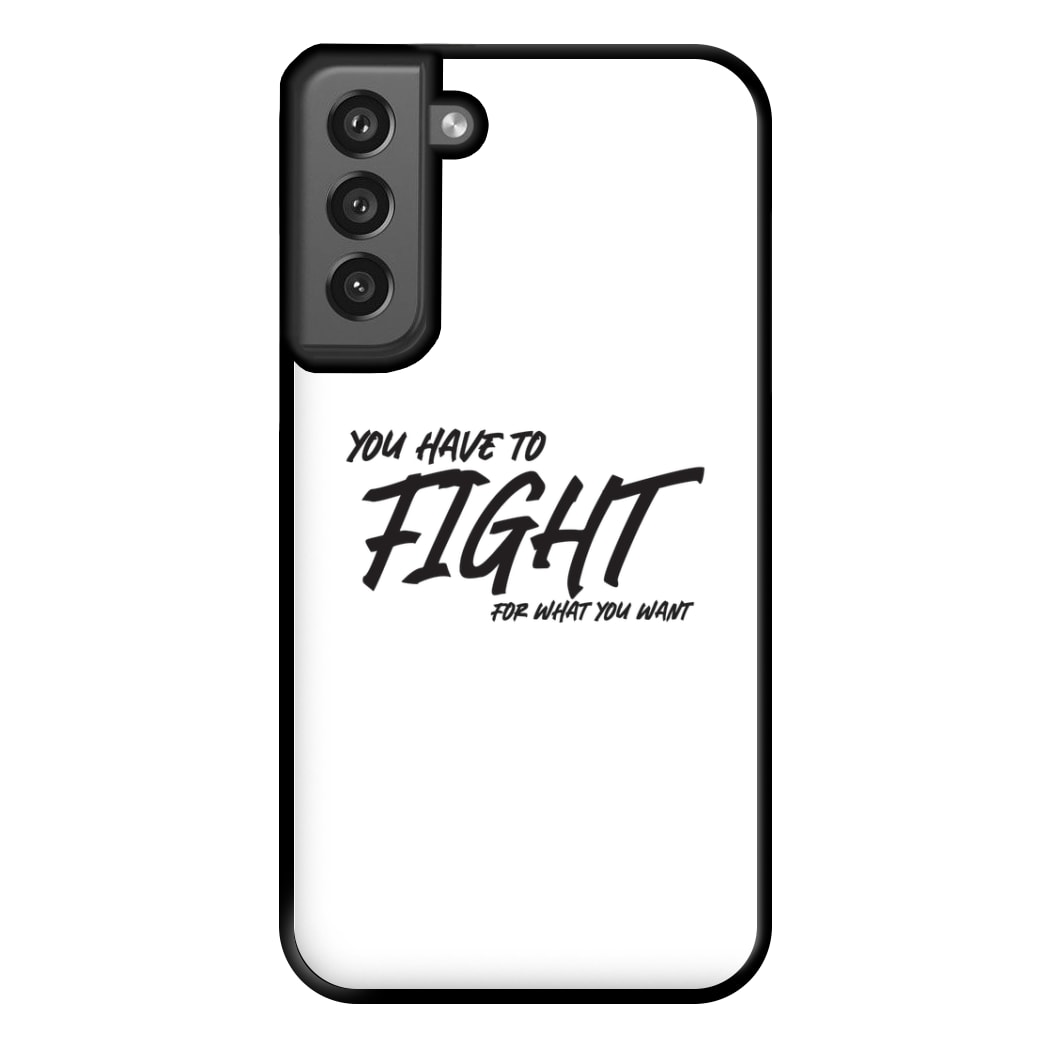 You Have To Fight Phone Case for Galaxy S21FE