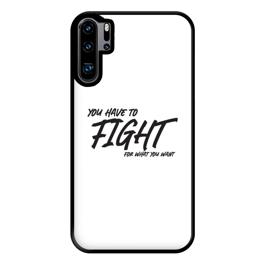 You Have To Fight Phone Case for Huawei P30 Pro