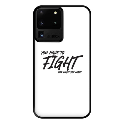 You Have To Fight Phone Case for Galaxy S20 Ultra