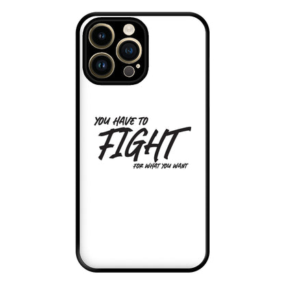 You Have To Fight Phone Case for iPhone 14 Pro Max