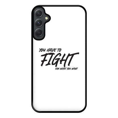 You Have To Fight Phone Case for Galaxy A34