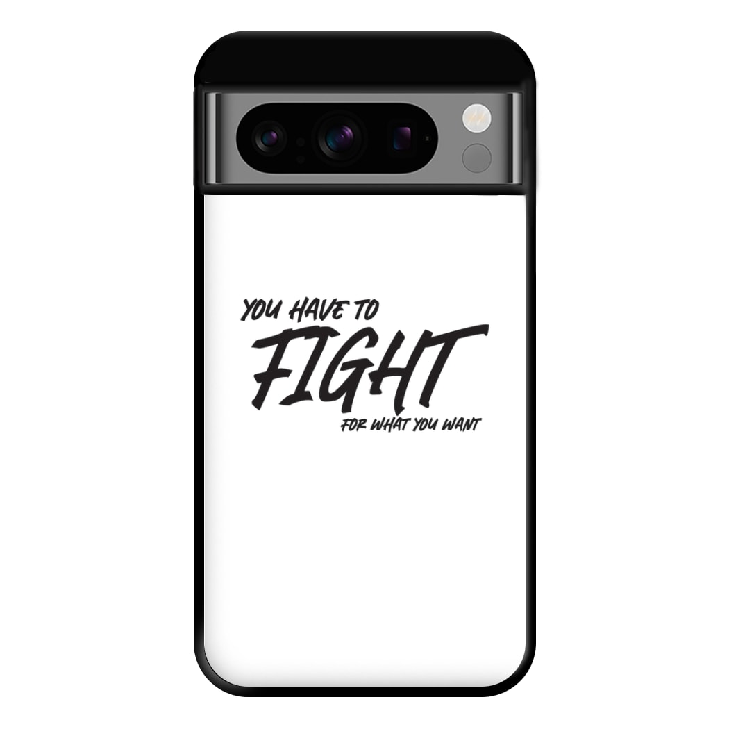 You Have To Fight Phone Case for Google Pixel 8 Pro