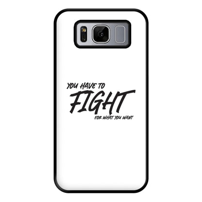 You Have To Fight Phone Case for Galaxy S8 Plus