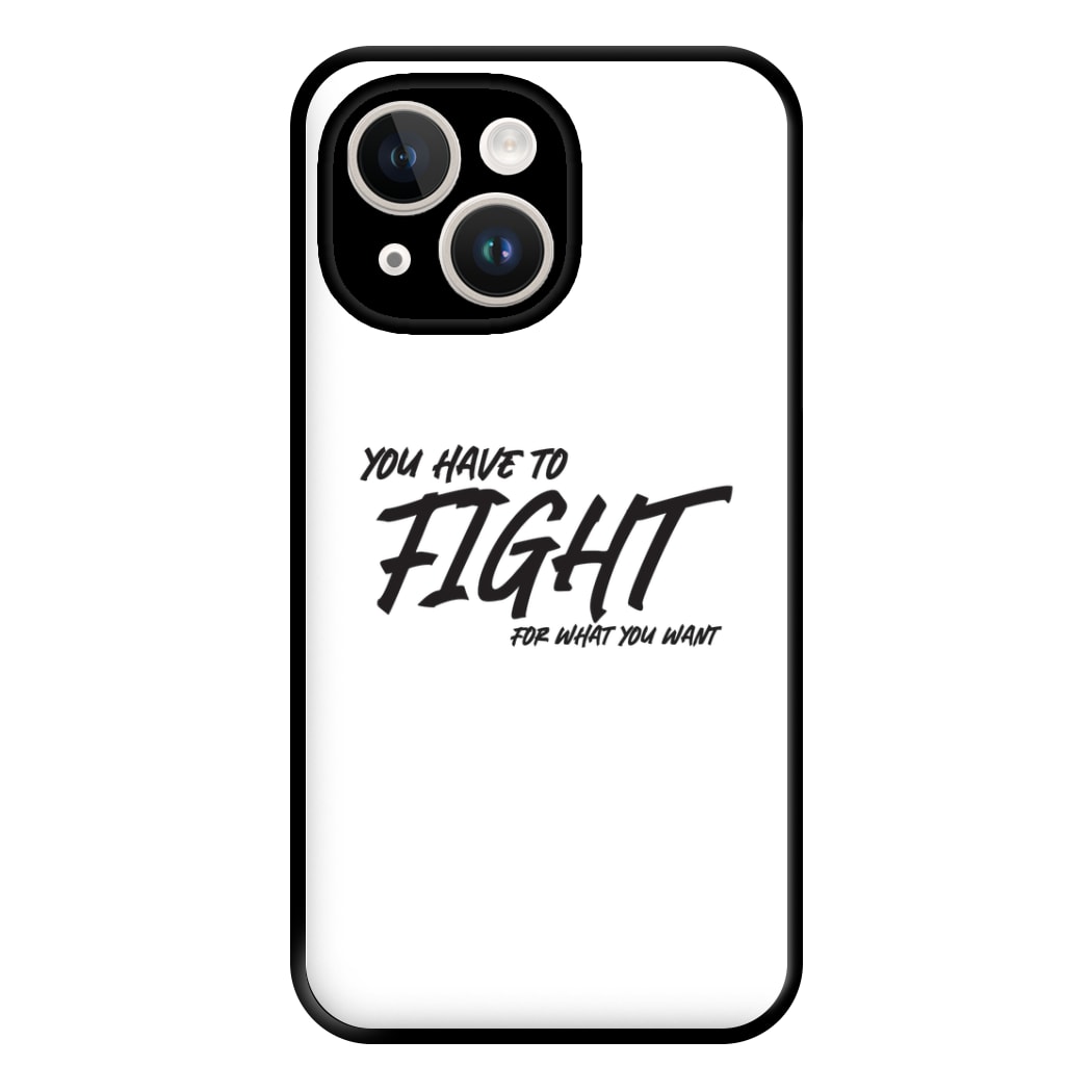 You Have To Fight Phone Case for iPhone 14 Plus