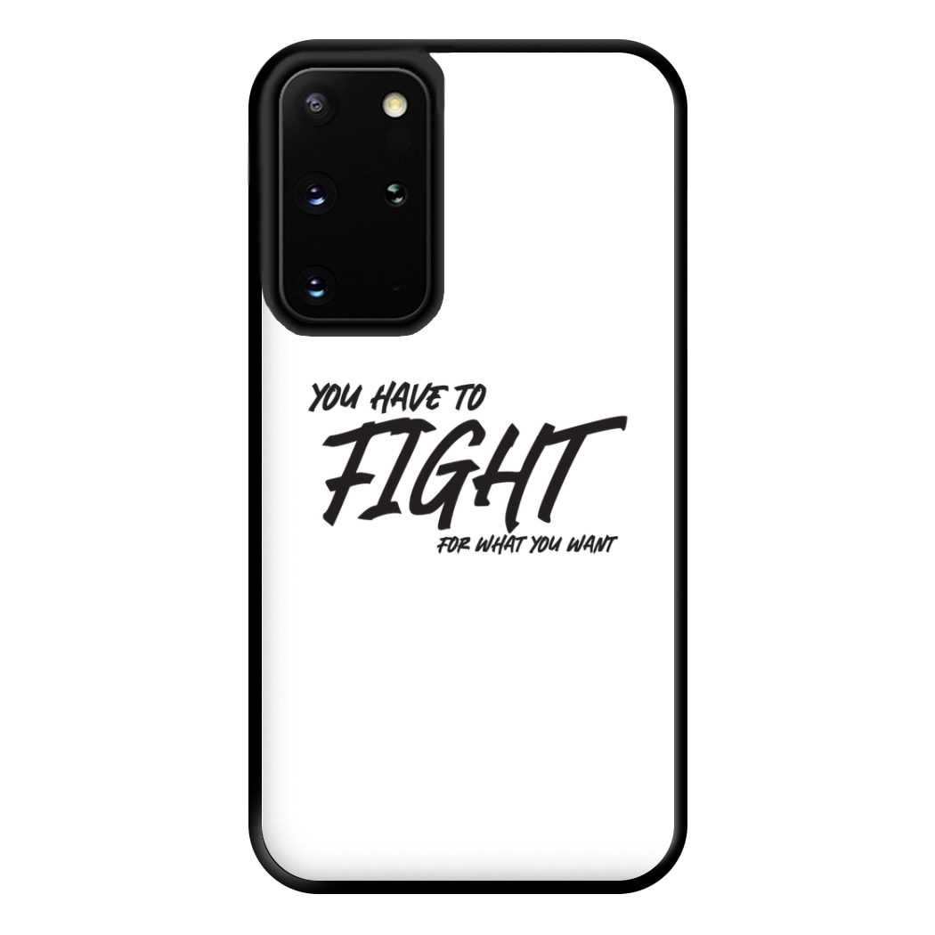 You Have To Fight Phone Case for Galaxy S20 Plus