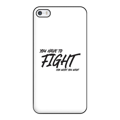 You Have To Fight Phone Case for iPhone 5 / 5s / SE 2016