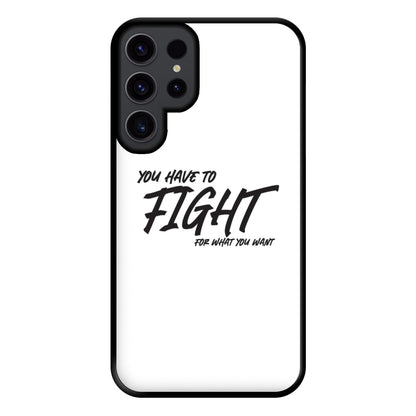 You Have To Fight Phone Case for Galaxy S23 Ultra