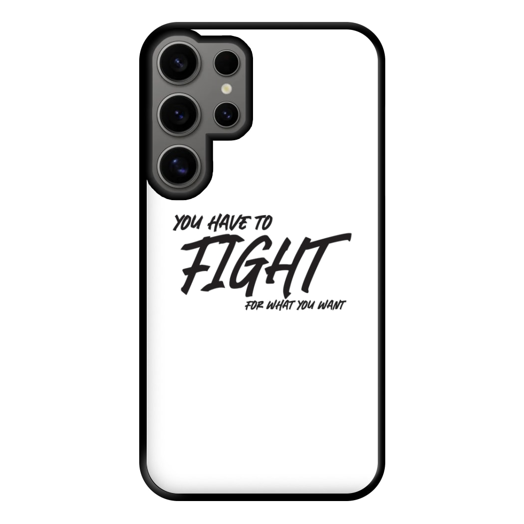 You Have To Fight Phone Case for Galaxy S24 Ultra