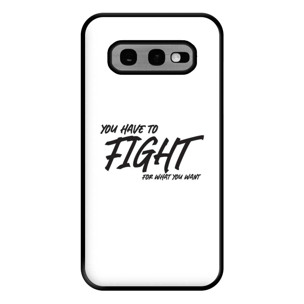 You Have To Fight Phone Case for Galaxy S10e