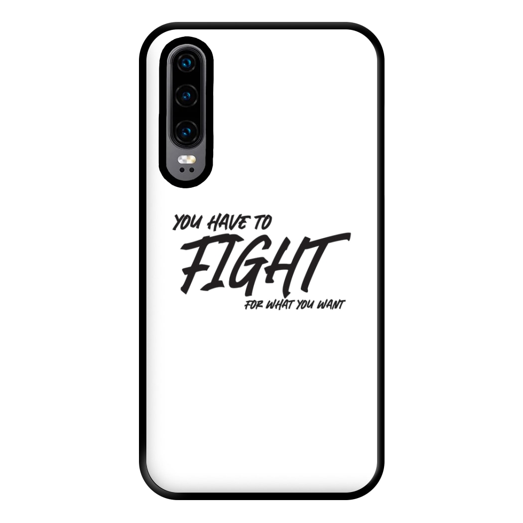 You Have To Fight Phone Case for Huawei P30