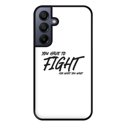 You Have To Fight Phone Case for Galaxy A15