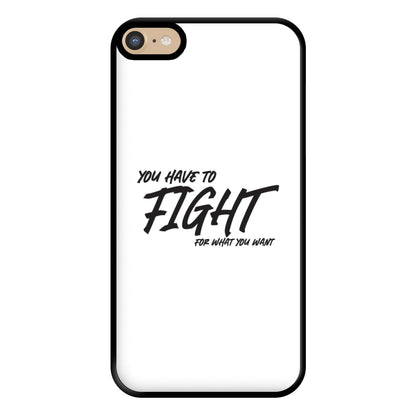 You Have To Fight Phone Case for iPhone 6 Plus / 7 Plus / 8 Plus