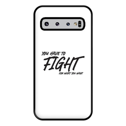 You Have To Fight Phone Case for Galaxy S10 Plus