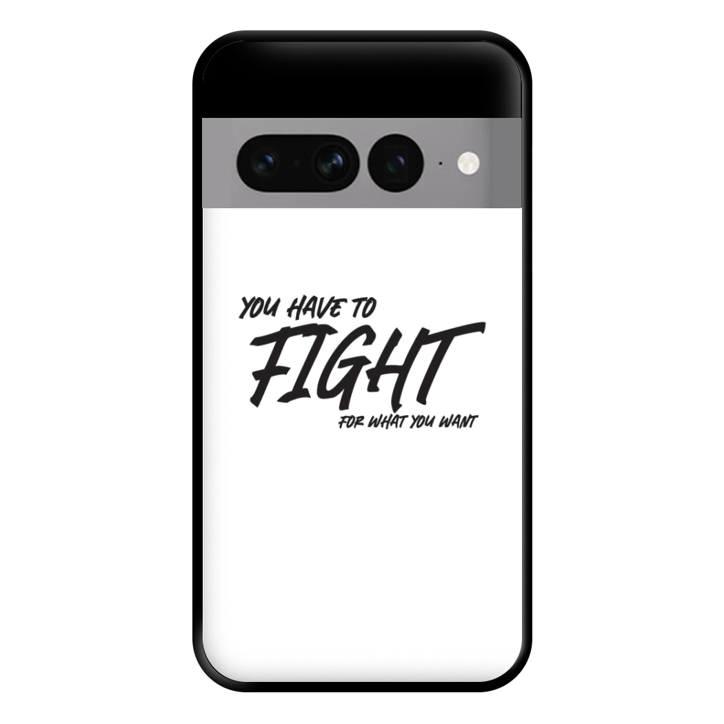 You Have To Fight Phone Case for Google Pixel 7 Pro