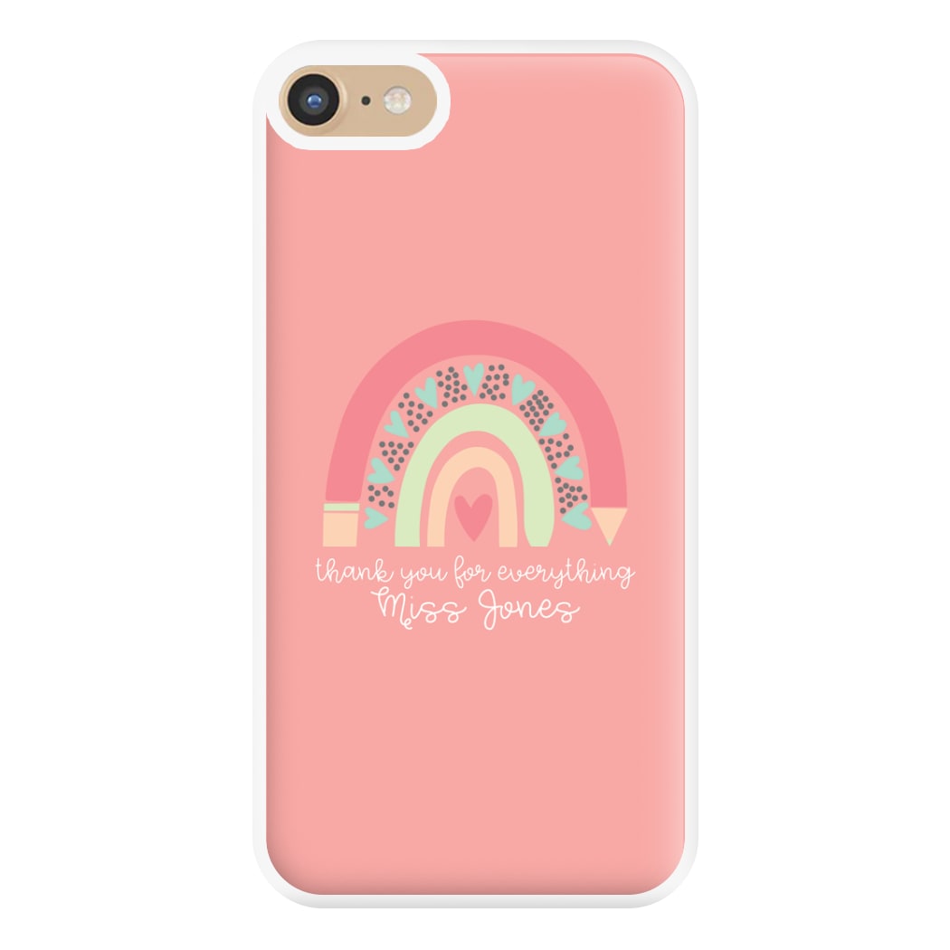 Thank You For Everything - Personalised Teachers Gift Phone Case for iPhone 6 / 7 / 8 / SE