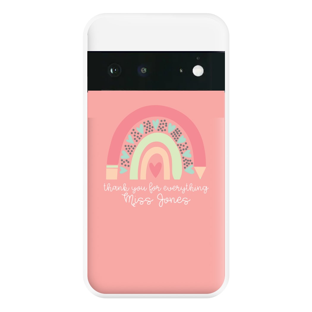 Thank You For Everything - Personalised Teachers Gift Phone Case for Google Pixel 6a