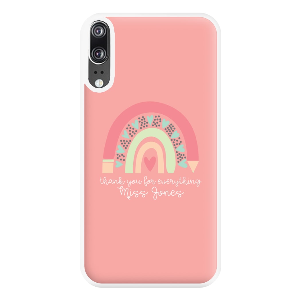 Thank You For Everything - Personalised Teachers Gift Phone Case for Huawei P20