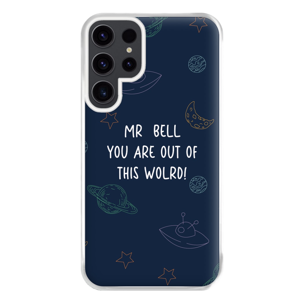 You Are Out Of This World - Personalised Teachers Gift Phone Case for Galaxy S23 Ultra