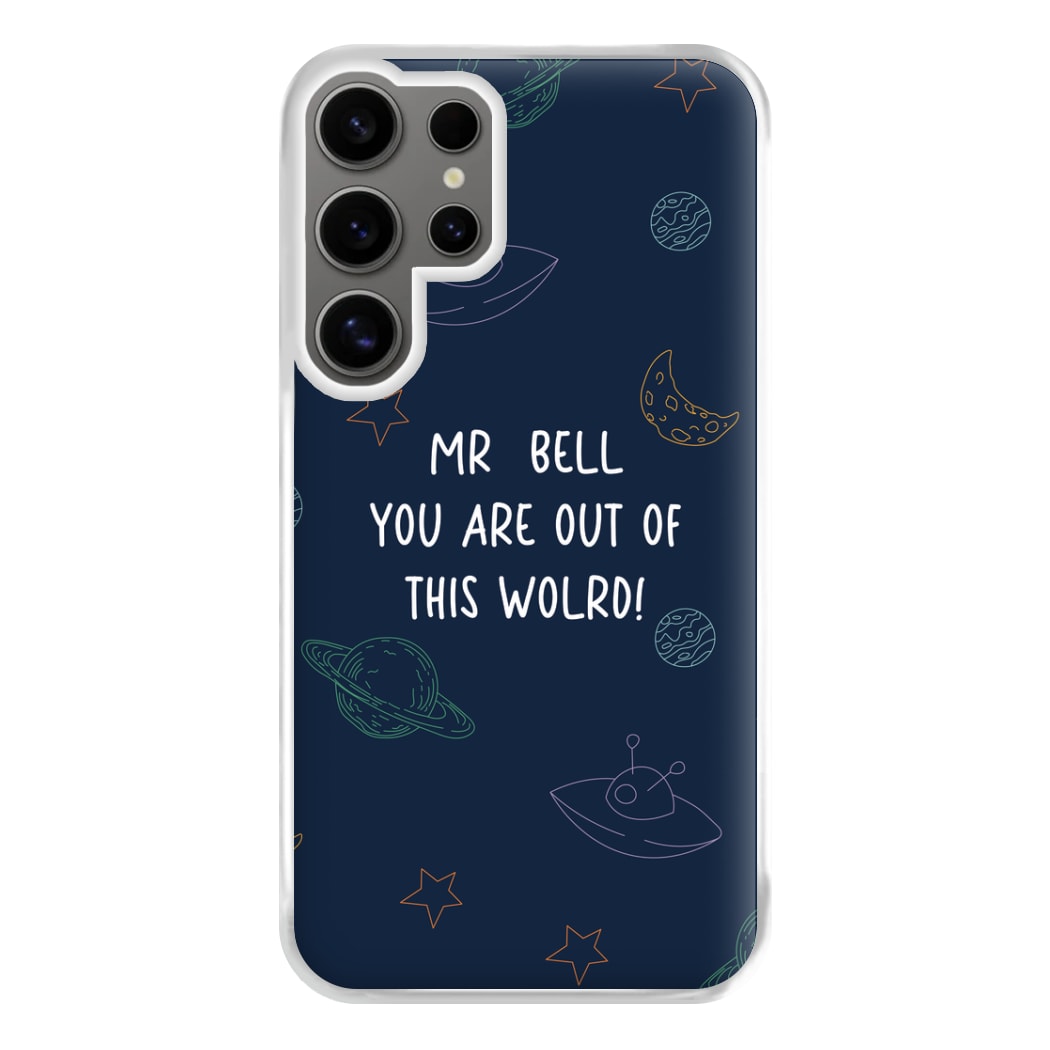 You Are Out Of This World - Personalised Teachers Gift Phone Case for Galaxy S24 Ultra