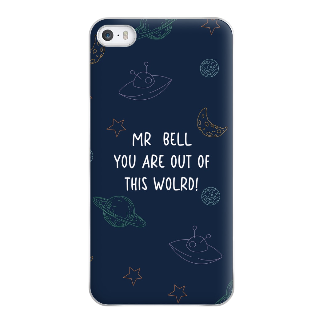 You Are Out Of This World - Personalised Teachers Gift Phone Case for iPhone 5 / 5s / SE 2016