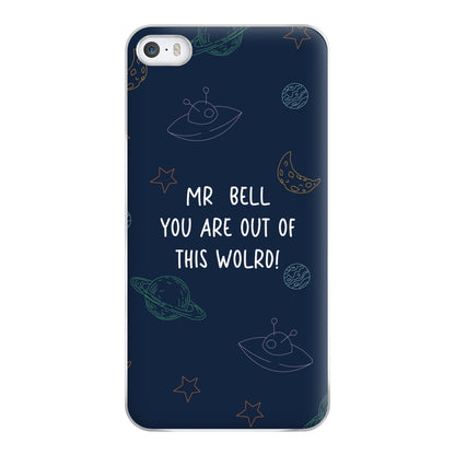 You Are Out Of This World - Personalised Teachers Gift Phone Case for iPhone 5 / 5s / SE 2016