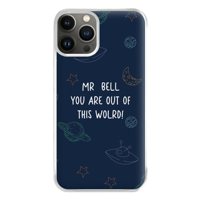 You Are Out Of This World - Personalised Teachers Gift Phone Case for iPhone 13 Pro Max