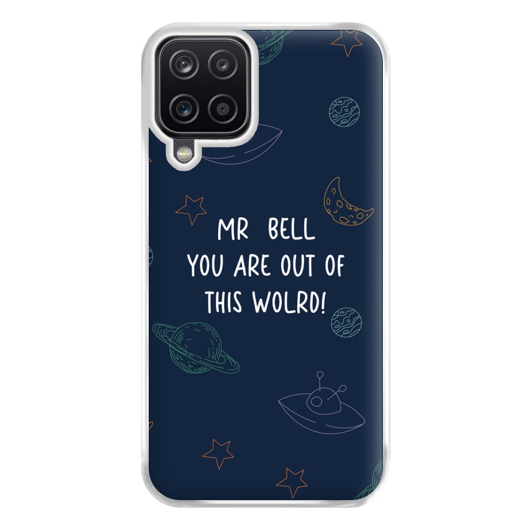 You Are Out Of This World - Personalised Teachers Gift Phone Case for Galaxy A12