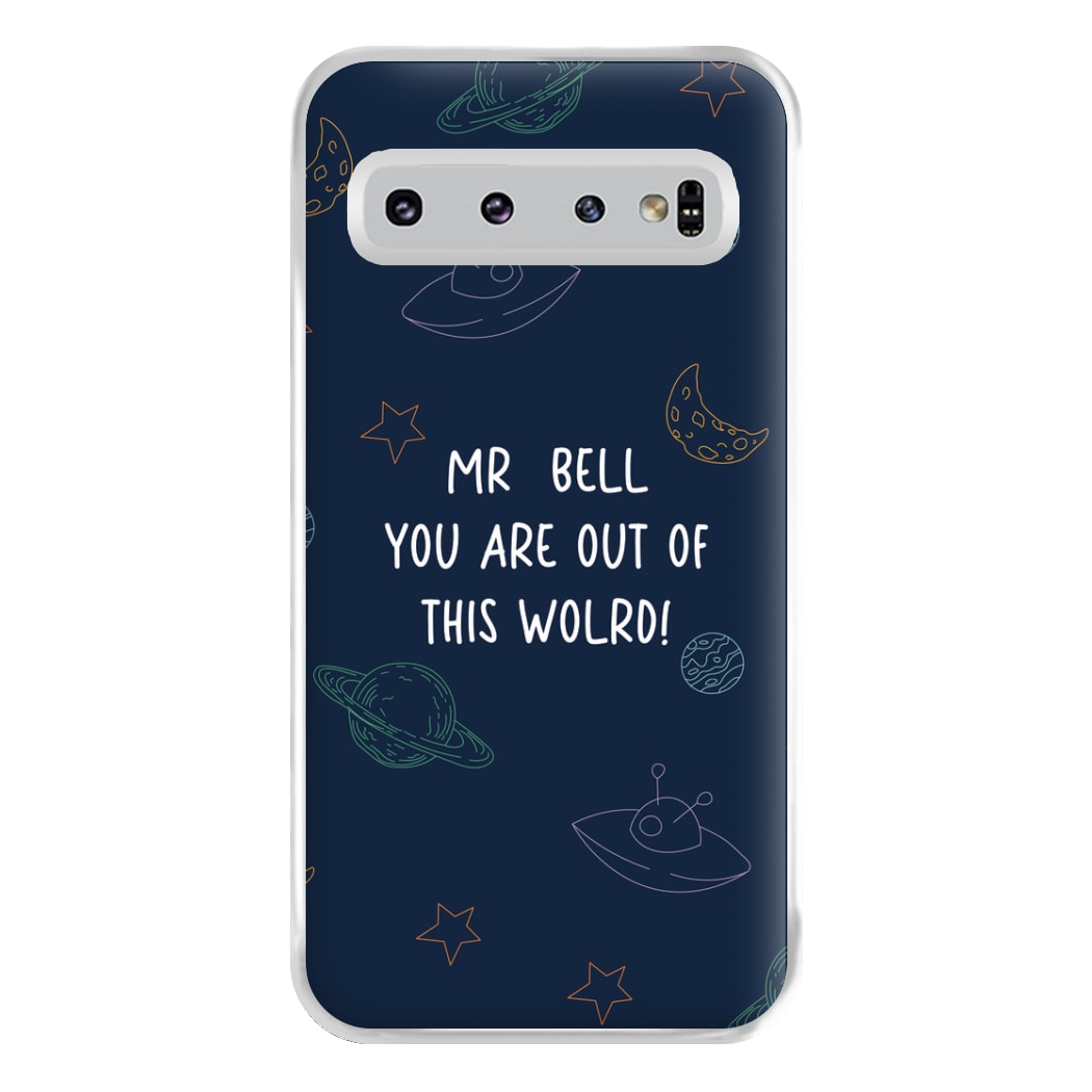 You Are Out Of This World - Personalised Teachers Gift Phone Case for Galaxy S10 Plus