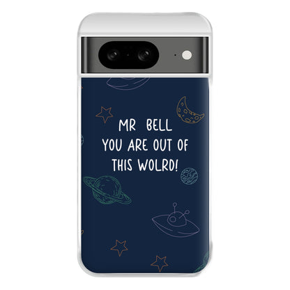 You Are Out Of This World - Personalised Teachers Gift Phone Case for Google Pixel 8