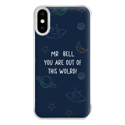 You Are Out Of This World - Personalised Teachers Gift Phone Case for iPhone XS Max