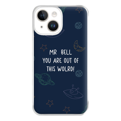 You Are Out Of This World - Personalised Teachers Gift Phone Case for iPhone 14