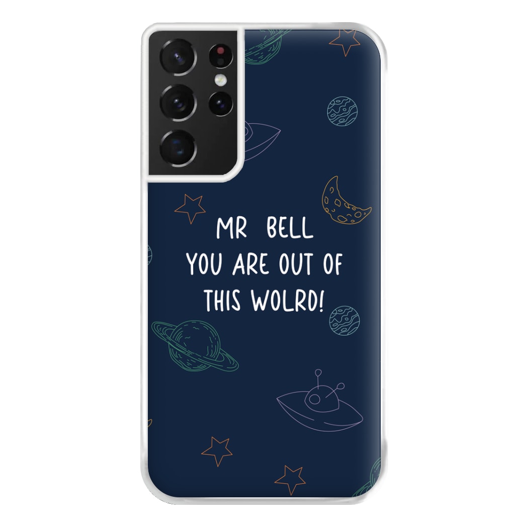 You Are Out Of This World - Personalised Teachers Gift Phone Case for Galaxy S21 Ultra