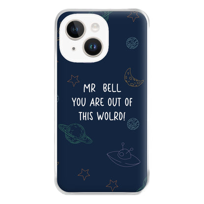 You Are Out Of This World - Personalised Teachers Gift Phone Case for iPhone 14 Plus