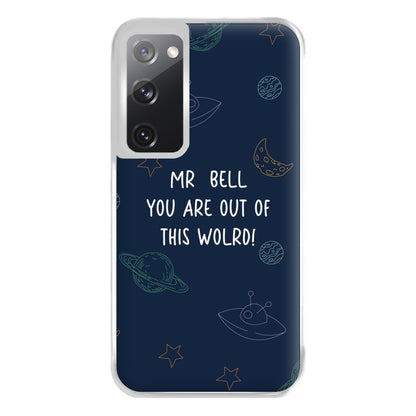 You Are Out Of This World - Personalised Teachers Gift Phone Case for Galaxy S20FE