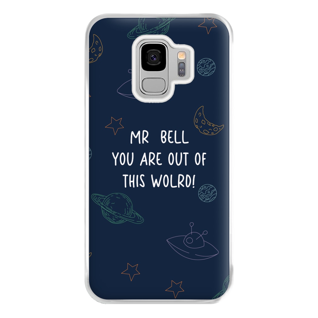 You Are Out Of This World - Personalised Teachers Gift Phone Case for Galaxy S9 Plus