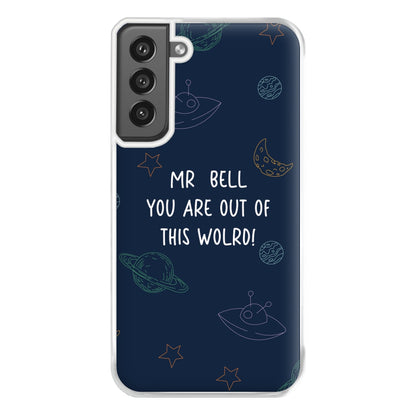 You Are Out Of This World - Personalised Teachers Gift Phone Case for Galaxy S21FE