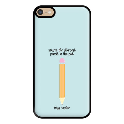 Sharpest Pencil In The Pot - Personalised Teachers Gift Phone Case for iPhone 6 Plus / 7 Plus / 8 Plus