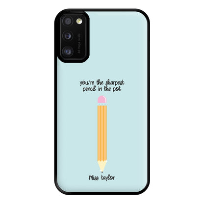 Sharpest Pencil In The Pot - Personalised Teachers Gift Phone Case for Galaxy A41