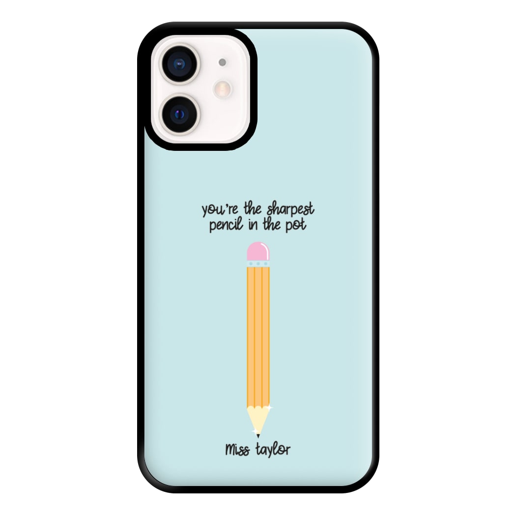 Sharpest Pencil In The Pot - Personalised Teachers Gift Phone Case for iPhone 12 Mini