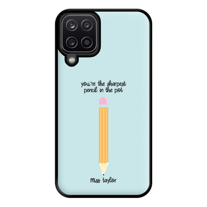 Sharpest Pencil In The Pot - Personalised Teachers Gift Phone Case for Galaxy A12