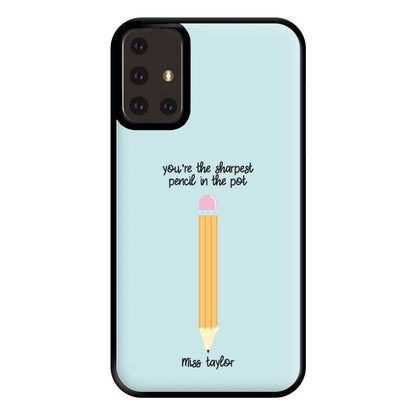 Sharpest Pencil In The Pot - Personalised Teachers Gift Phone Case for Galaxy A71