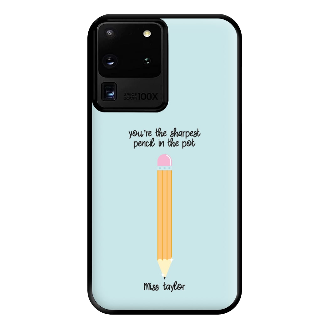 Sharpest Pencil In The Pot - Personalised Teachers Gift Phone Case for Galaxy S20 Ultra