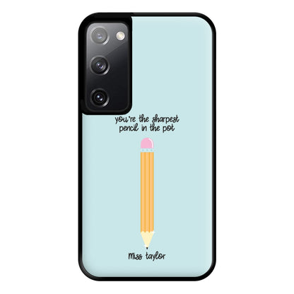 Sharpest Pencil In The Pot - Personalised Teachers Gift Phone Case for Galaxy S20