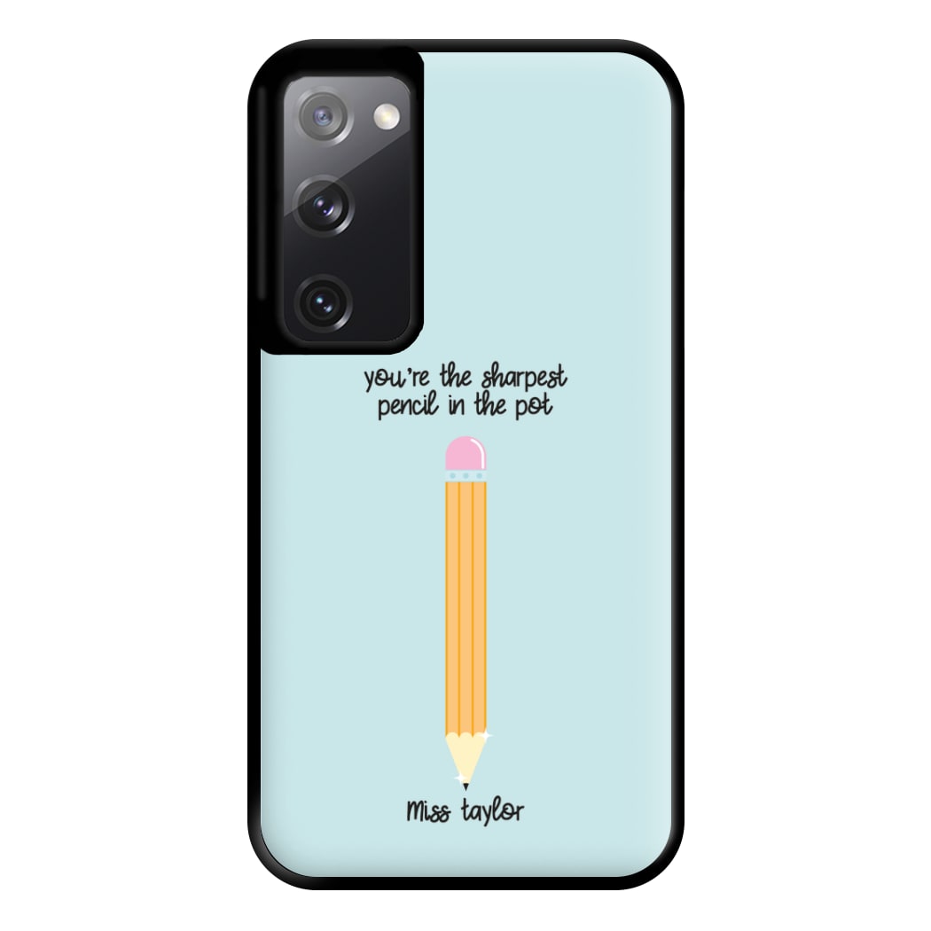 Sharpest Pencil In The Pot - Personalised Teachers Gift Phone Case for Galaxy S20FE