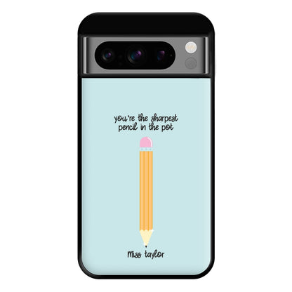 Sharpest Pencil In The Pot - Personalised Teachers Gift Phone Case for Google Pixel 8 Pro