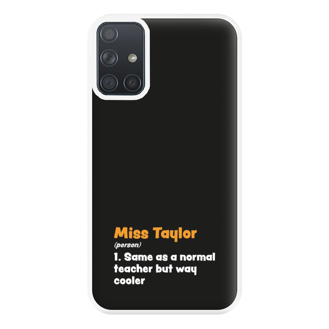 Way Cooler - Personalised Teachers Gift Phone Case for Galaxy A71