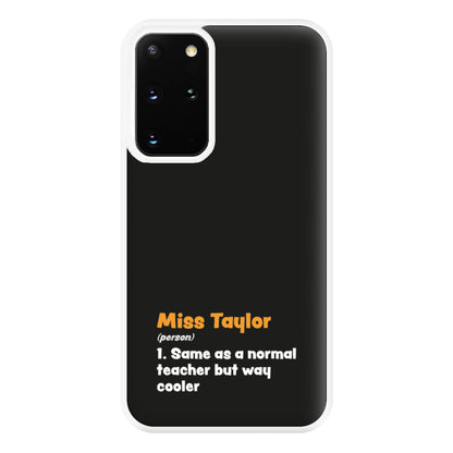 Way Cooler - Personalised Teachers Gift Phone Case for Galaxy S20 Plus