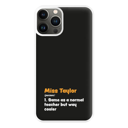 Way Cooler - Personalised Teachers Gift Phone Case for iPhone 13 Pro Max